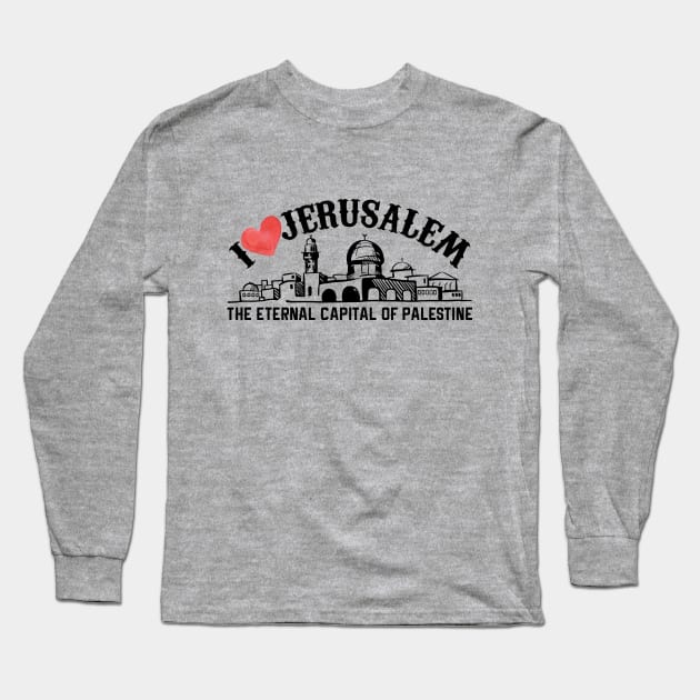 I Love Jerusalem the Eternal Capital of Palestine, Palestinian Sacred City Al Quds Skyline -blk Long Sleeve T-Shirt by QualiTshirt